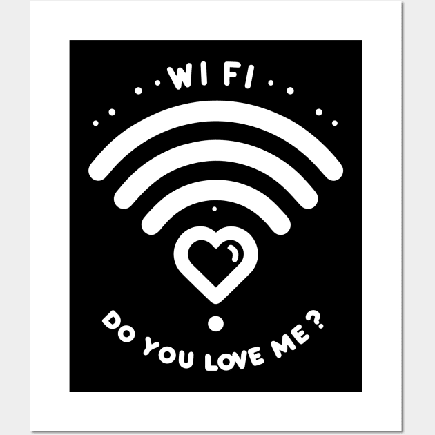 WIFI Do You Love Me? Wall Art by Francois Ringuette